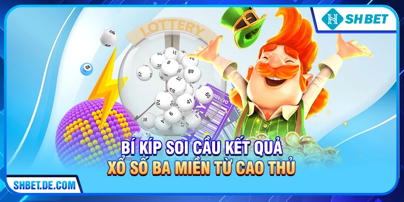 Bí kíp soi cầu Kết quả xổ số ba miền từ cao thủ