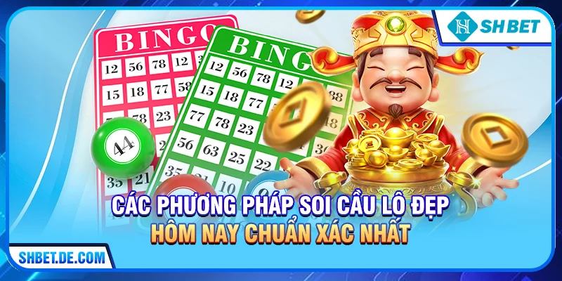 Các phương pháp soi cầu lô đẹp hôm nay chuẩn xác nhất