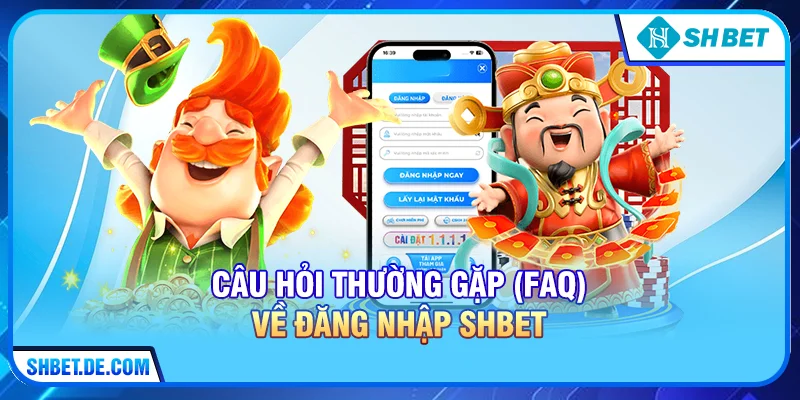 Câu hỏi thường gặp (FAQ) về Đăng nhập SHBET