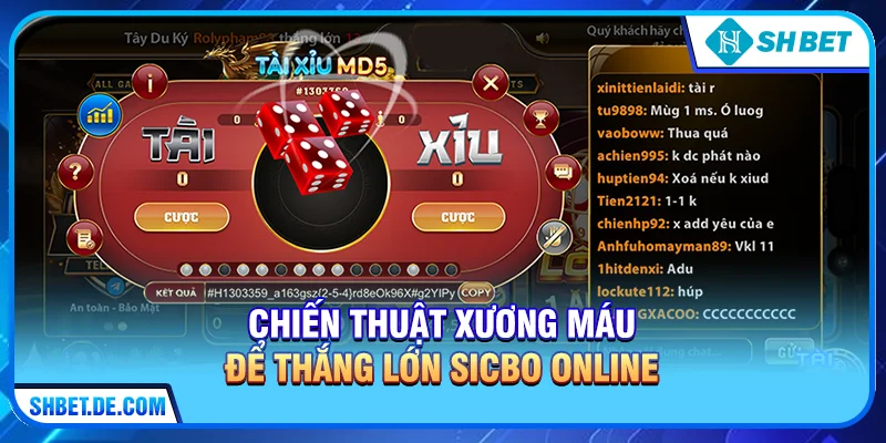 Chiến thuật "xương máu" để thắng lớn Sicbo online
