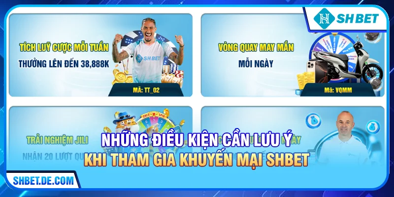 Những điều kiện cần lưu ý khi tham gia Khuyến mại SHBET
