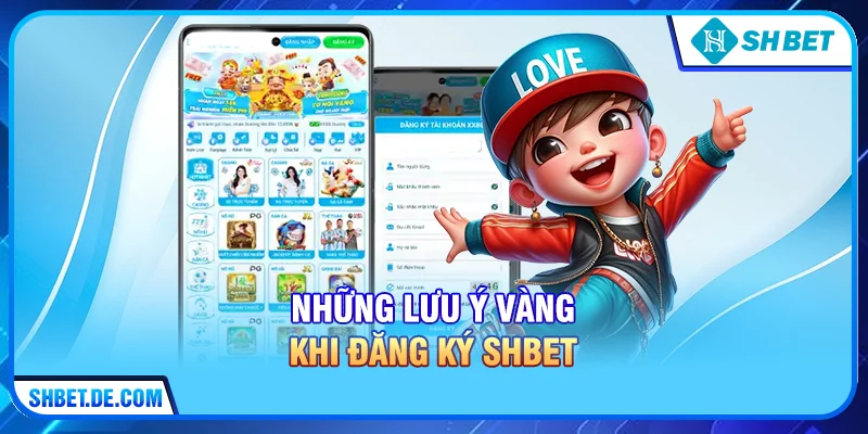 Những lưu ý "vàng" khi Đăng ký SHBET để tránh bị khóa tài khoản