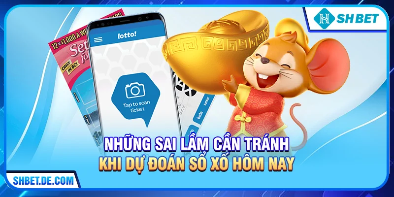 Những sai lầm cần tránh khi dự đoán sổ xố hôm nay
