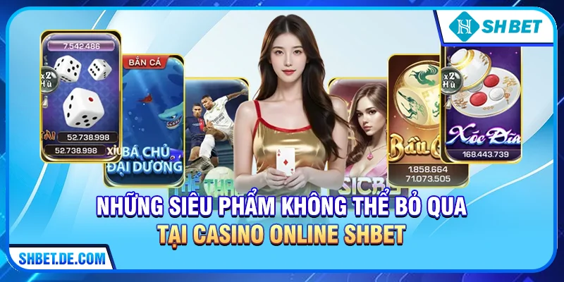 Casino Online - Xu Hướng Giải Trí Đẳng Cấp Và Bí Quyết Chọn SHBET Uy Tín