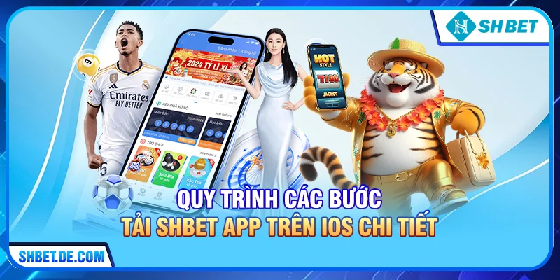 Hướng dẫn chi tiết cách Tải SHBET app trên IOS nhanh chóng và an toàn