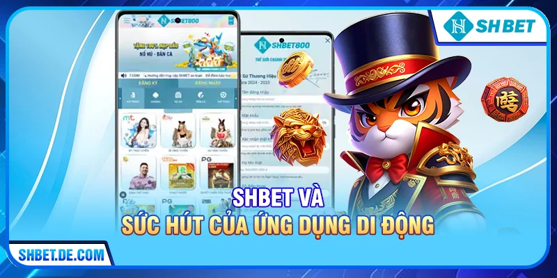 SHBET và sức hút của ứng dụng di động