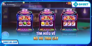 Nổ hũ trái cây – Sảnh Cược Sắc Màu Và Cơ Hội Trúng Jackpot Tại SHBET